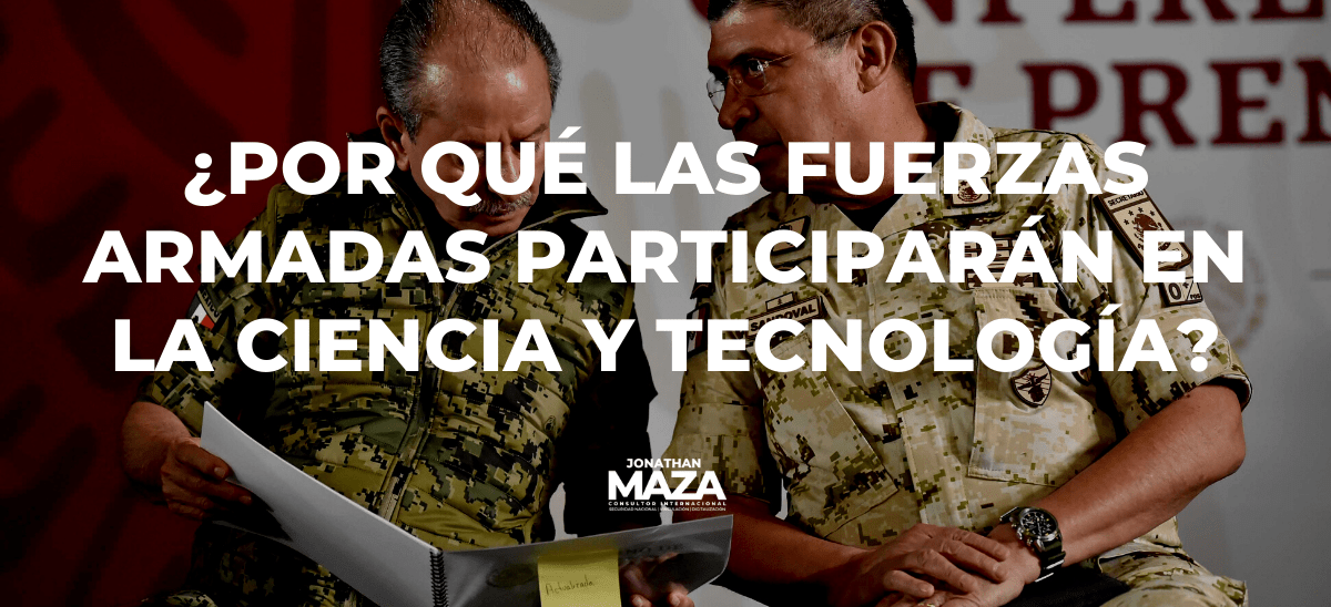 ¿Por qué las Fuerzas Armadas participarán en la ciencia y&nbsp;tecnología?