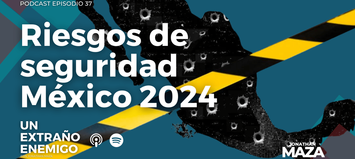 Riesgos de seguridad para México&nbsp;2024