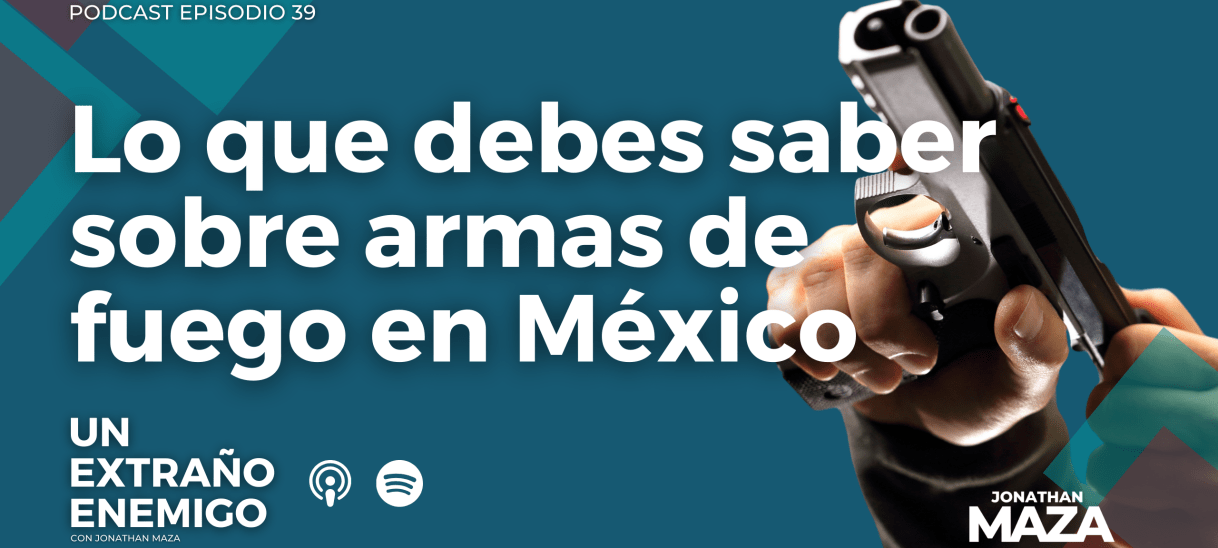 Lo que debes saber sobre armas de fuego en&nbsp;México