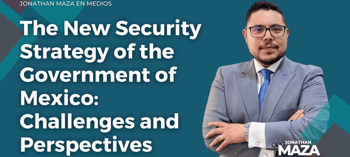 Analysis of the New Security Strategy of the Government of Mexico: Challenges and&nbsp;Perspectives