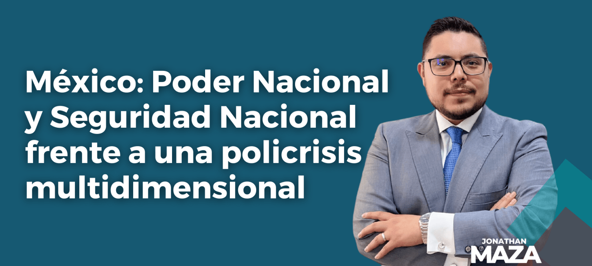 México: Poder Nacional y Seguridad Nacional frente a una policrisis multidimensional
